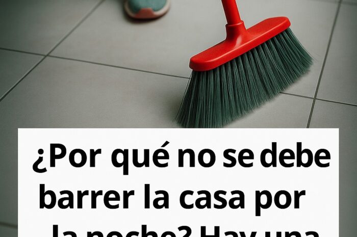 ¿Por qué no se debe barrer la casa por la noche? Razones Sorprendentes