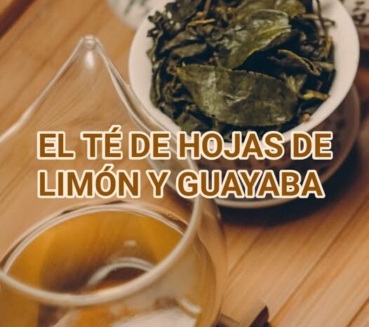 Infusión de Hojas de Limón y Guayaba: Una Alianza Natural para Tu Bienestar