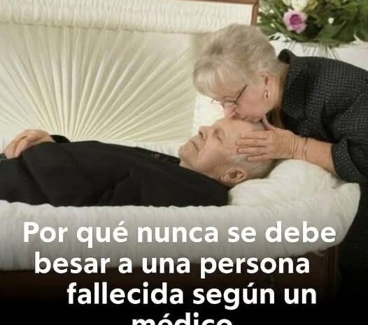 ¿Por qué Nunca Debemos Besar a una Persona Fallecida? Riesgos y Consejos de Salud