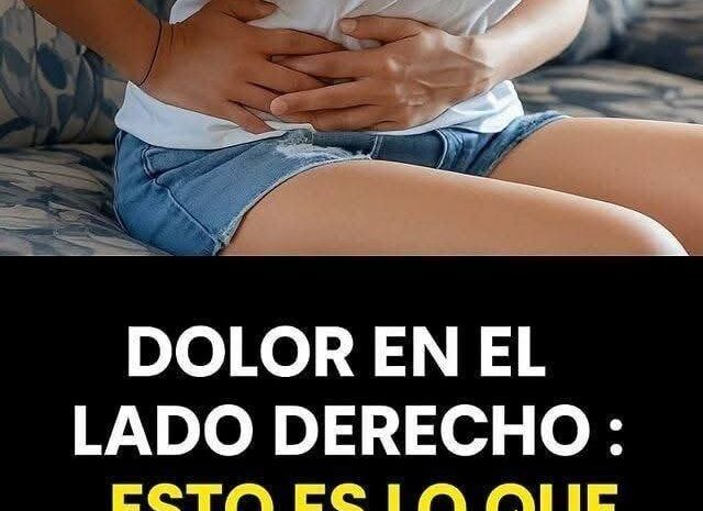 Dolor en el Lado Derecho del Abdomen: Causas, Síntomas y Remedios Naturales
