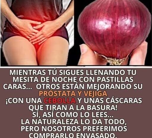 Cuida Tu Próstata y Vejiga: Remedios Naturales con Cebolla