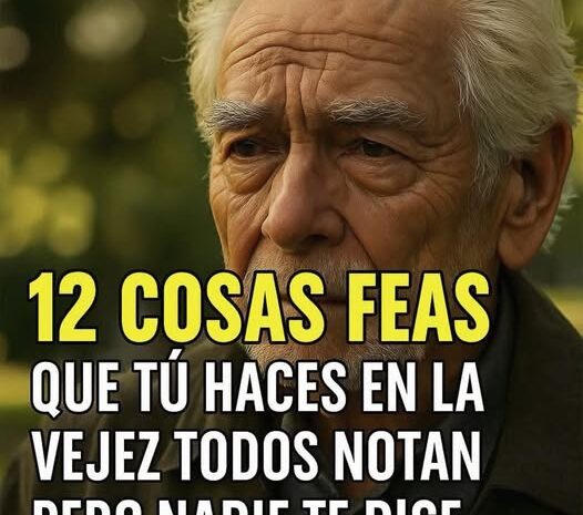 12 Hábitos Incomodos de la Vejez que Nadie se Atreve a Decirte