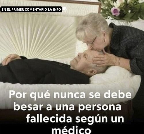 Nunca beses a una persona fallecida: Consejos de salud y seguridad