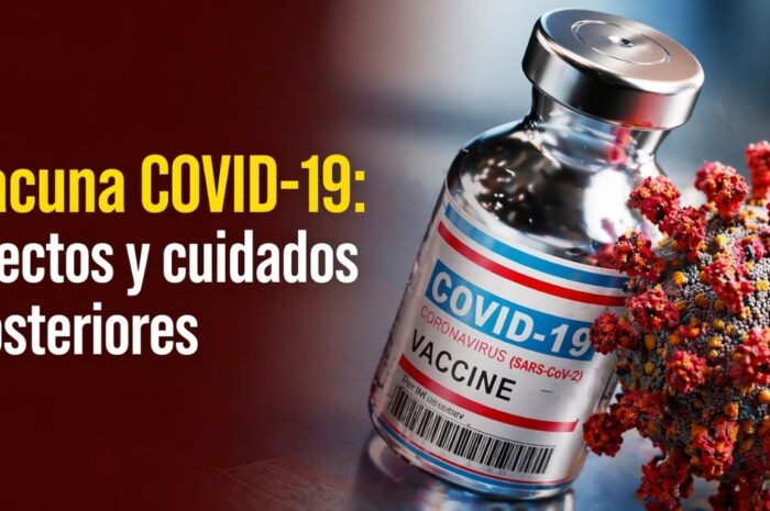 Vacuna COVID-19: Efectos y cuidados posteriores
